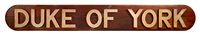 Lot 97 - A NAME BOARD FROM THE WORLD WAR II VETERAN BATTLESHIP H.M.S. DUKE OF YORK (1940)
